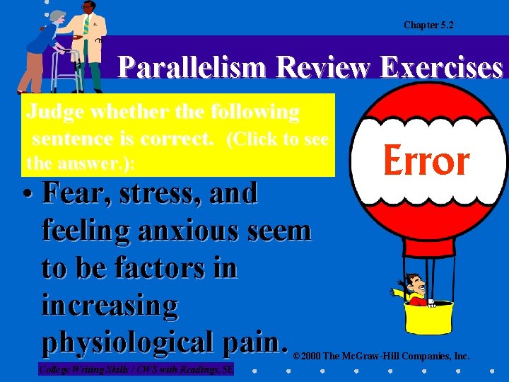 Chapter 5. 2 Parallelism Review Exercises Judge whether the following sentence is correct. (Click