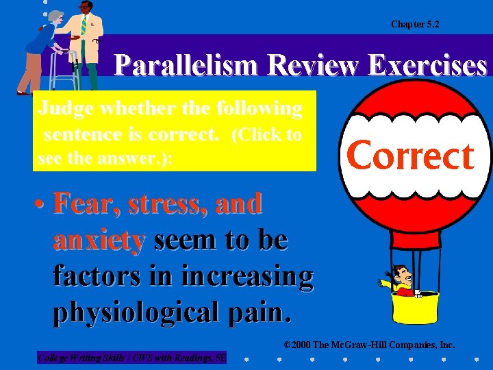 Chapter 5. 2 Parallelism Review Exercises Judge whether the following sentence is correct. (Click