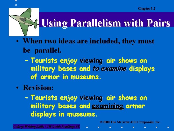 Chapter 5. 2 Using Parallelism with Pairs • When two ideas are included, they