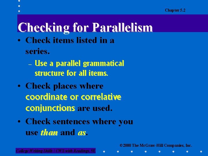 Chapter 5. 2 Checking for Parallelism • Check items listed in a series. –