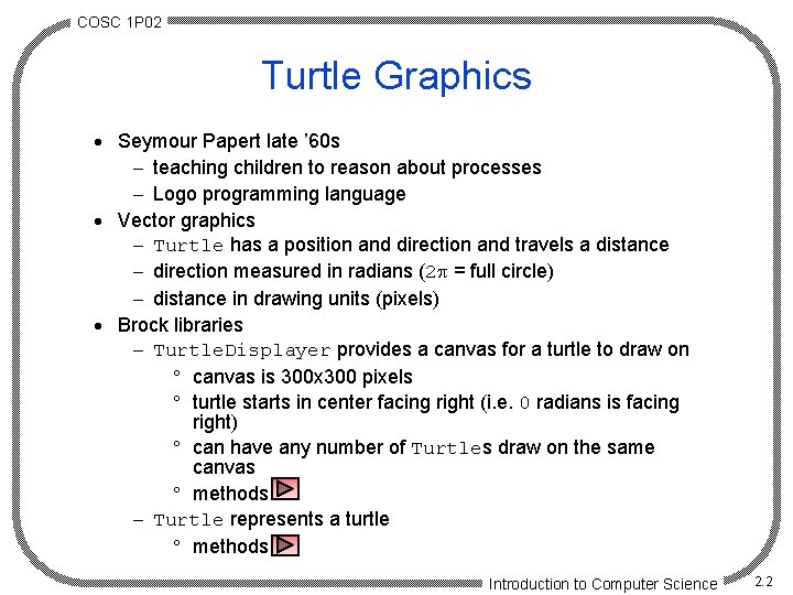 COSC 1 P 02 Turtle Graphics · Seymour Papert late ’ 60 s -