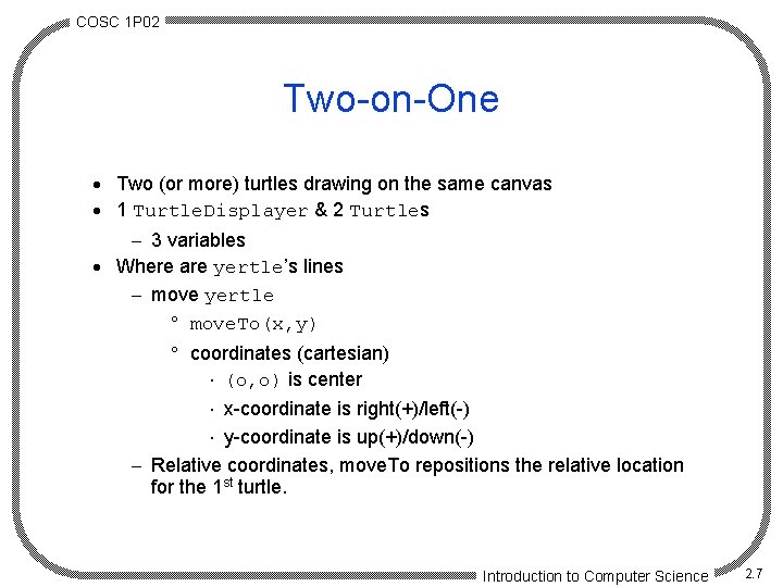 COSC 1 P 02 Two-on-One · Two (or more) turtles drawing on the same