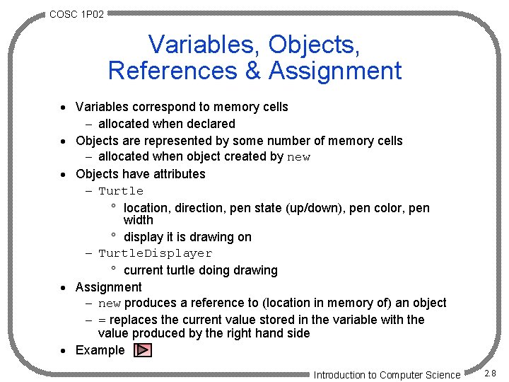 COSC 1 P 02 Variables, Objects, References & Assignment · Variables correspond to memory