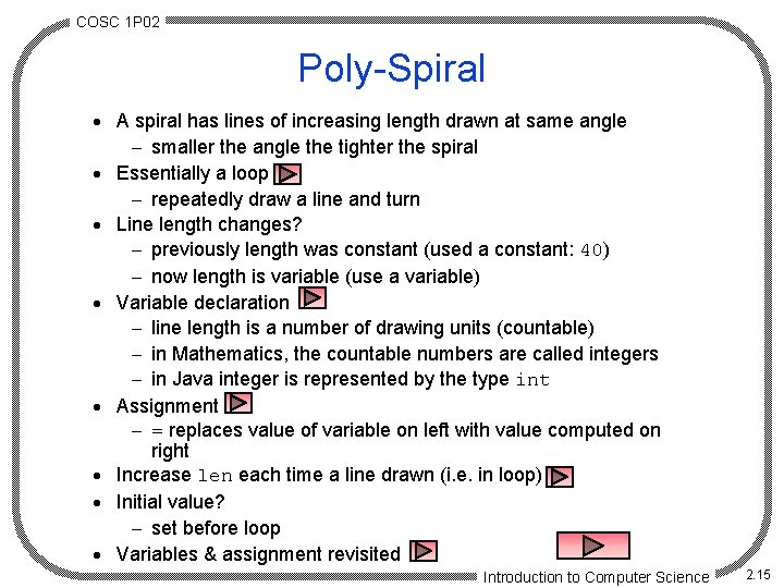 COSC 1 P 02 Poly-Spiral · A spiral has lines of increasing length drawn