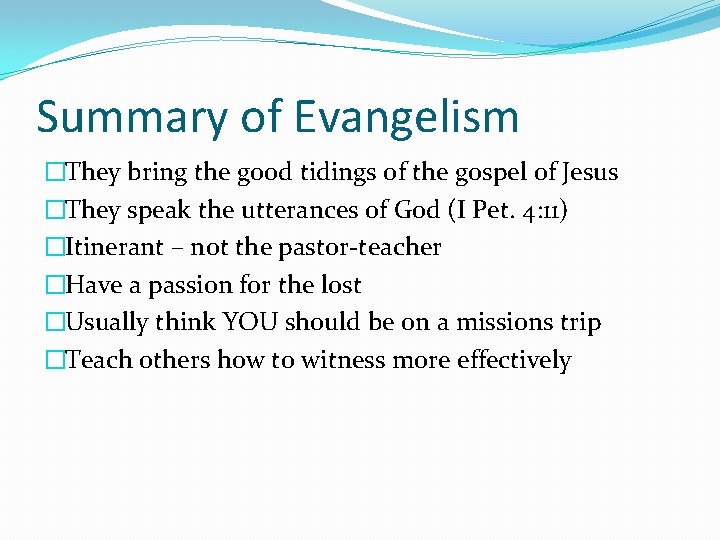 Summary of Evangelism �They bring the good tidings of the gospel of Jesus �They