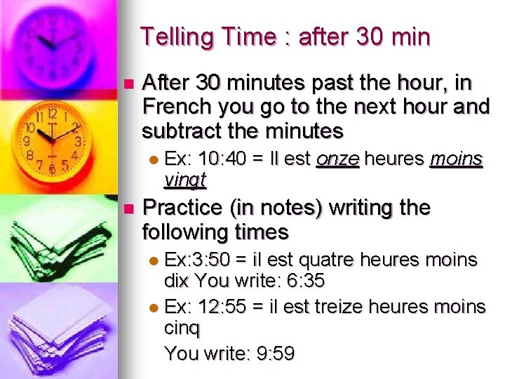 Telling Time : after 30 min n After 30 minutes past the hour, in