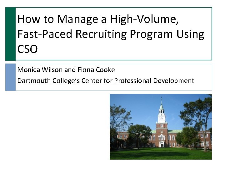 How to Manage a High-Volume, Fast-Paced Recruiting Program Using CSO Monica Wilson and Fiona