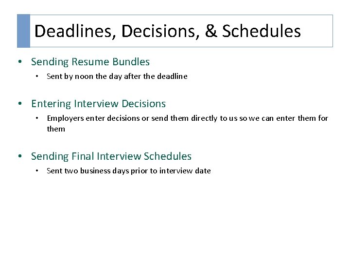 Deadlines, Decisions, & Schedules • Sending Resume Bundles • Sent by noon the day