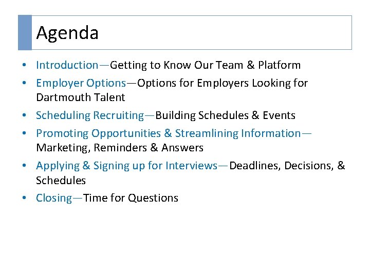 Agenda • Introduction—Getting to Know Our Team & Platform • Employer Options—Options for Employers