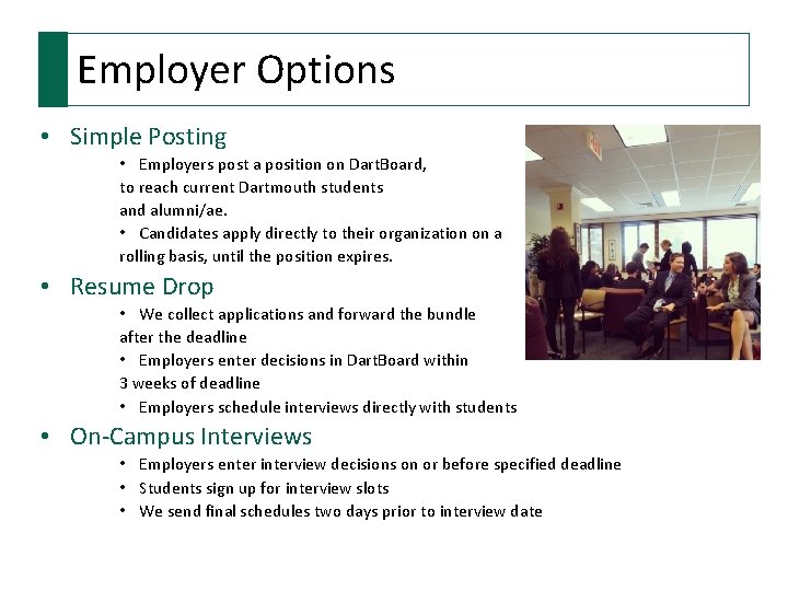 Employer Options • Simple Posting • Employers post a position on Dart. Board, to