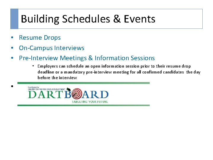 Building Schedules & Events • Resume Drops • On-Campus Interviews • Pre-Interview Meetings &
