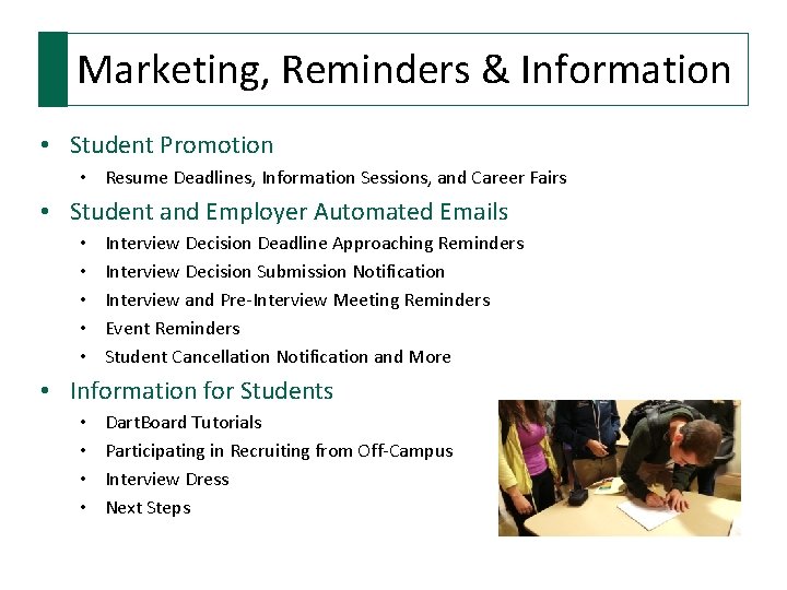 Marketing, Reminders & Information • Student Promotion • Resume Deadlines, Information Sessions, and Career