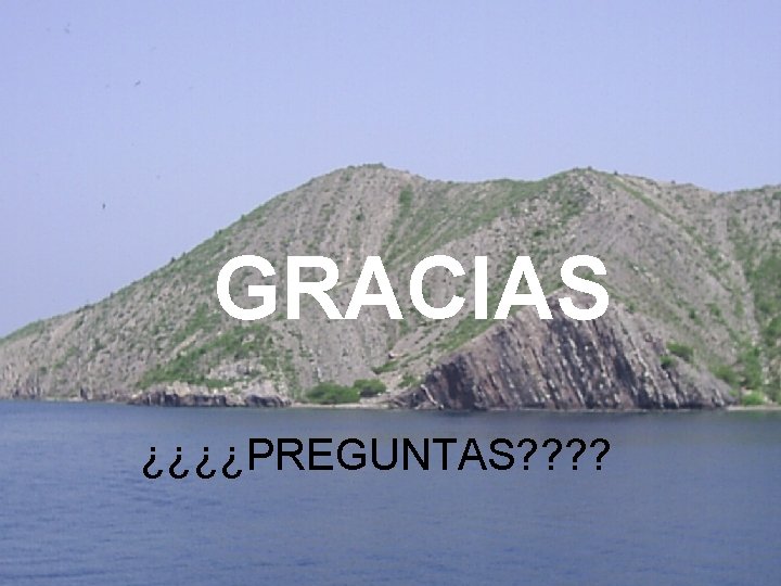 GRACIAS ¿¿¿¿PREGUNTAS? ? 