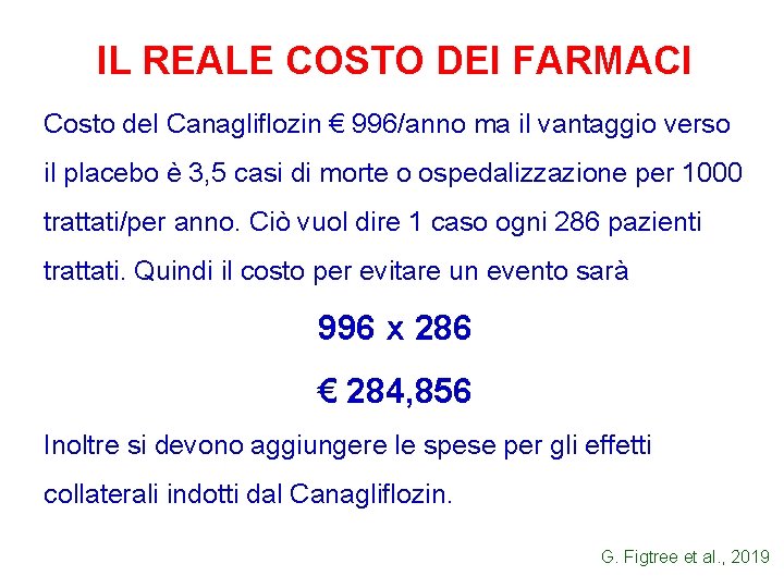 IL REALE COSTO DEI FARMACI Costo del Canagliflozin € 996/anno ma il vantaggio verso