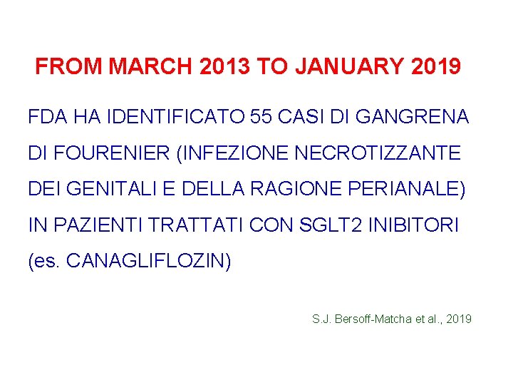 FROM MARCH 2013 TO JANUARY 2019 FDA HA IDENTIFICATO 55 CASI DI GANGRENA DI