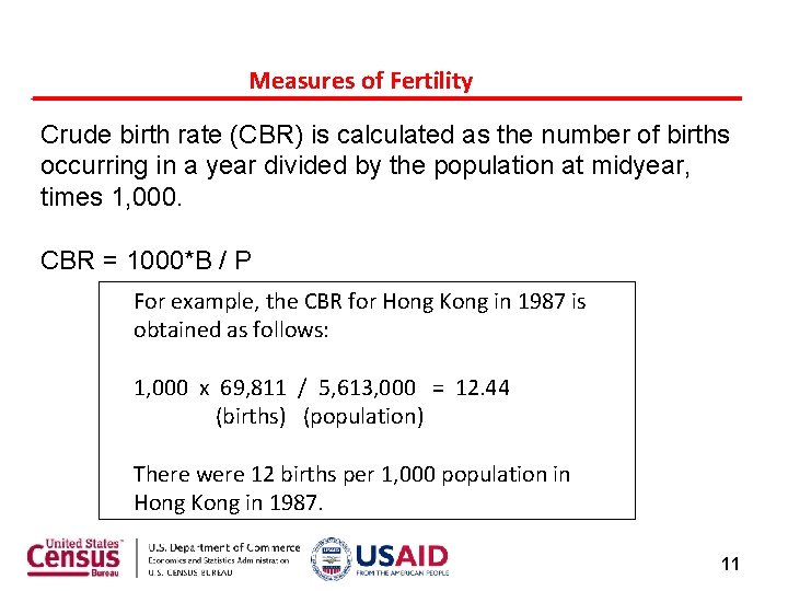 Measures of Fertility Crude birth rate (CBR) is calculated as the number of births Measures of Fertility Crude birth rate (CBR) is calculated as the number of births