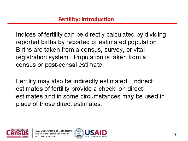 Fertility: Introduction Indices of fertility can be directly calculated by dividing reported births by Fertility: Introduction Indices of fertility can be directly calculated by dividing reported births by