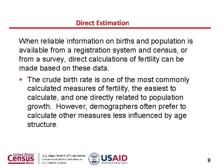 Direct Estimation When reliable information on births and population is available from a registration Direct Estimation When reliable information on births and population is available from a registration