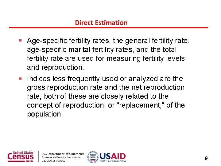 Direct Estimation Age-specific fertility rates, the general fertility rate, age-specific marital fertility rates, and Direct Estimation Age-specific fertility rates, the general fertility rate, age-specific marital fertility rates, and