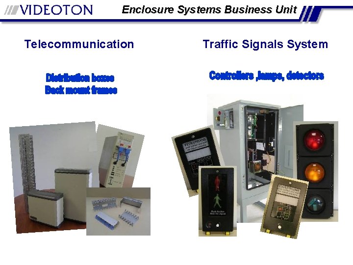 Enclosure Systems Business Unit Telecommunication Traffic Signals System 