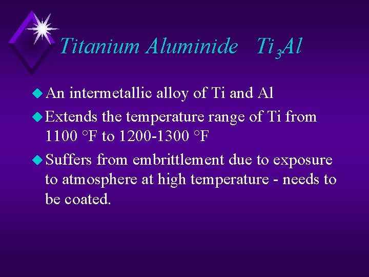 Titanium Aluminide Ti 3 Al u An intermetallic alloy of Ti and Al u