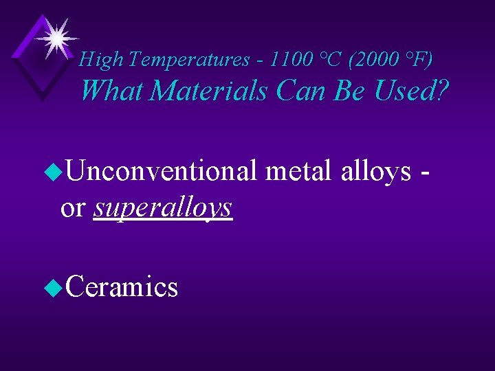 High Temperatures - 1100 °C (2000 °F) What Materials Can Be Used? u. Unconventional