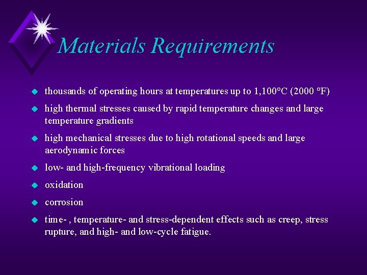 Materials Requirements u thousands of operating hours at temperatures up to 1, 100°C (2000