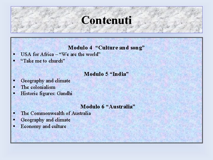 Contenuti Modulo 4 “Culture and song” § § USA for Africa – “We are Contenuti Modulo 4 “Culture and song” § § USA for Africa – “We are