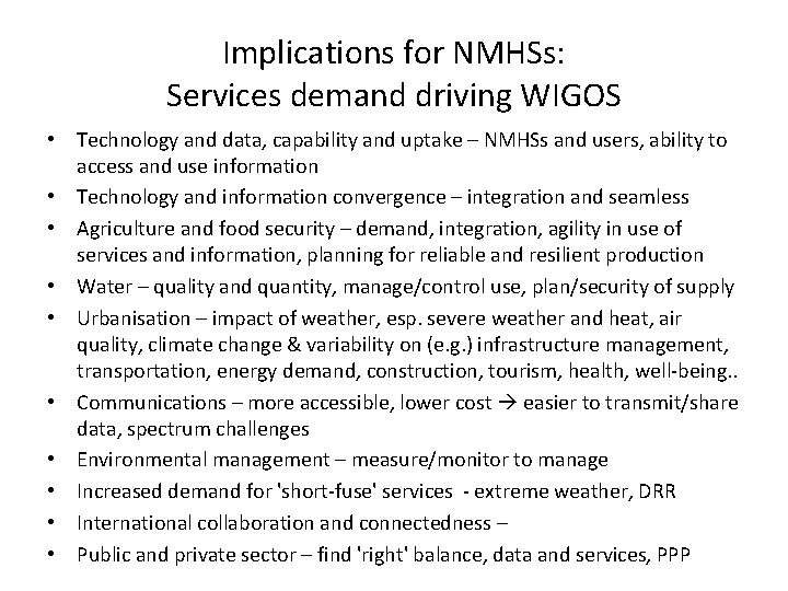 Implications for NMHSs: Services demand driving WIGOS • Technology and data, capability and uptake