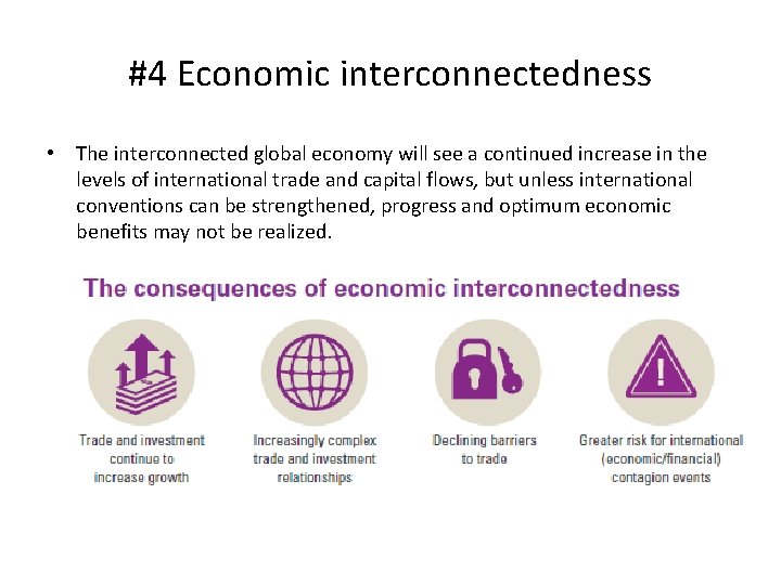 #4 Economic interconnectedness • The interconnected global economy will see a continued increase in