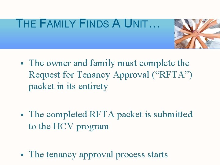 THE FAMILY FINDS A UNIT… § The owner and family must complete the Request
