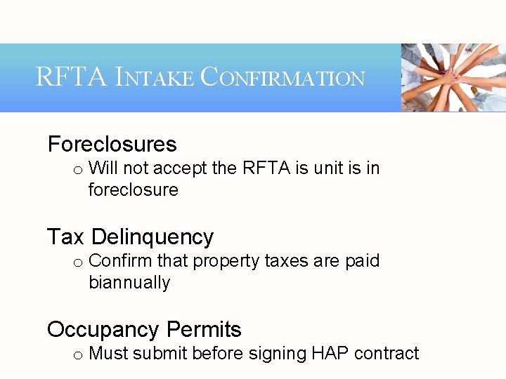 RFTA INTAKE CONFIRMATION Foreclosures o Will not accept the RFTA is unit is in