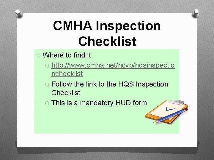 CMHA Inspection Checklist O Where to find it O http: //www. cmha. net/hcvp/hqsinspectio nchecklist