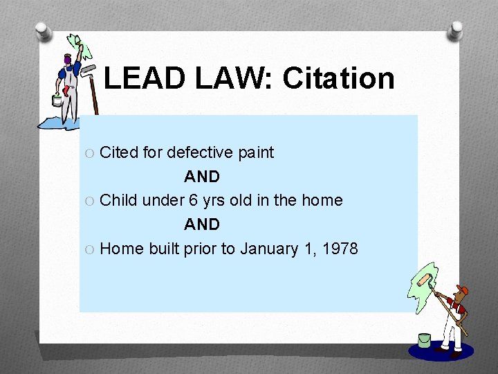 LEAD LAW: Citation O Cited for defective paint AND O Child under 6 yrs