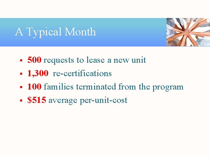 A Typical Month § § 500 requests to lease a new unit 1, 300