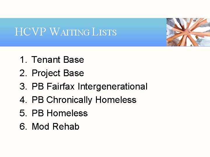 HCVP WAITING LISTS 1. 2. 3. 4. 5. 6. Tenant Base Project Base PB