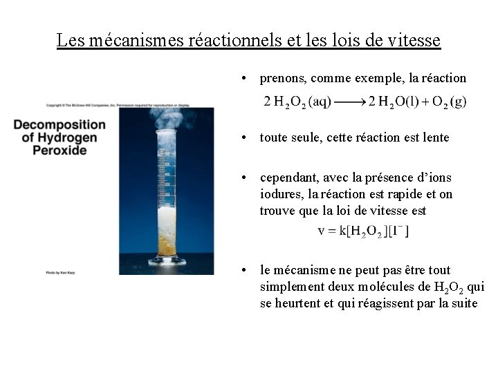 Les mécanismes réactionnels et les lois de vitesse • prenons, comme exemple, la réaction