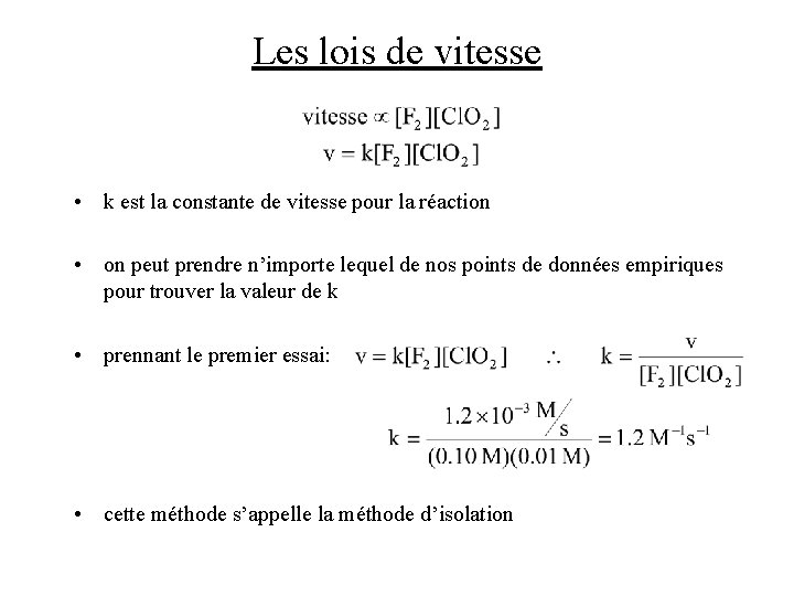 Les lois de vitesse • k est la constante de vitesse pour la réaction