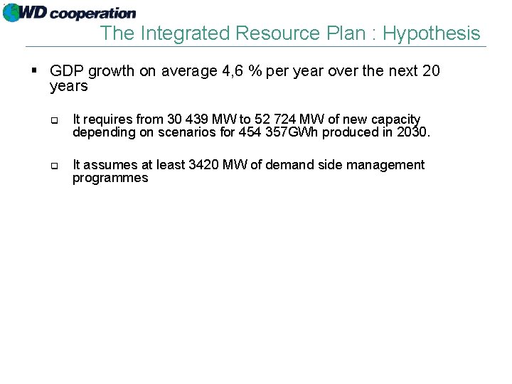 The Integrated Resource Plan : Hypothesis § GDP growth on average 4, 6 %