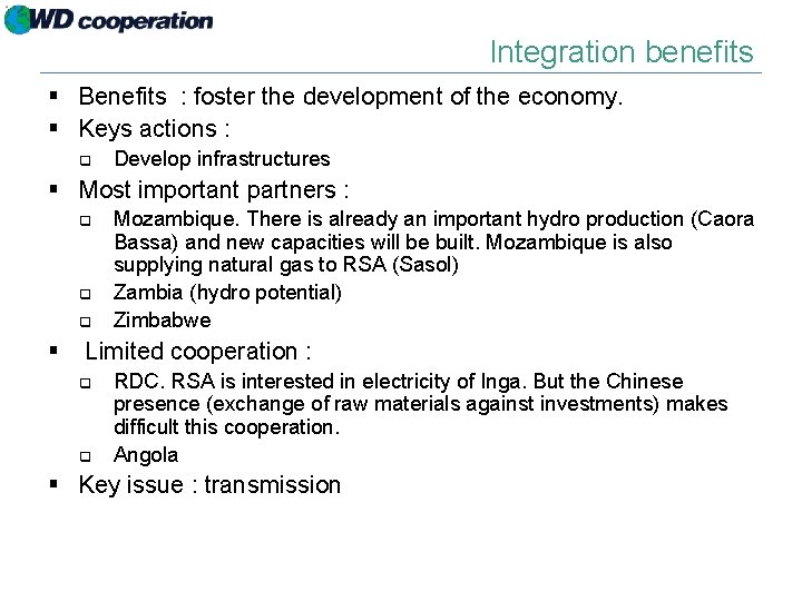 Integration benefits § Benefits : foster the development of the economy. § Keys actions