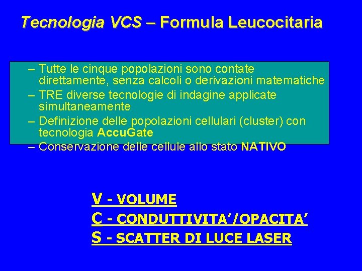 Tecnologia VCS – Formula Leucocitaria – Tutte le cinque popolazioni sono contate direttamente, senza