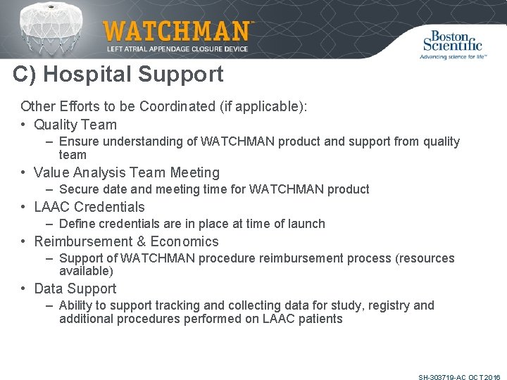 C) Hospital Support Other Efforts to be Coordinated (if applicable): • Quality Team –