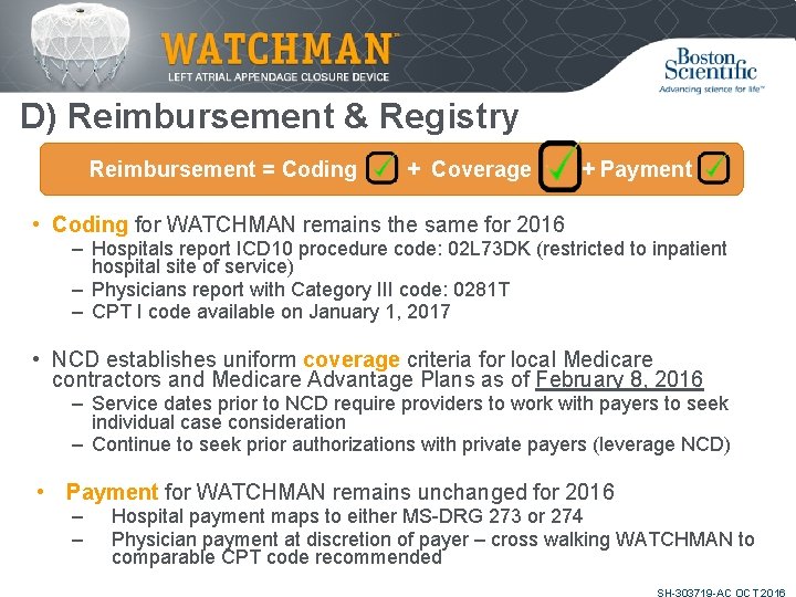 D) Reimbursement & Registry Reimbursement = Coding + Coverage + Payment • Coding for