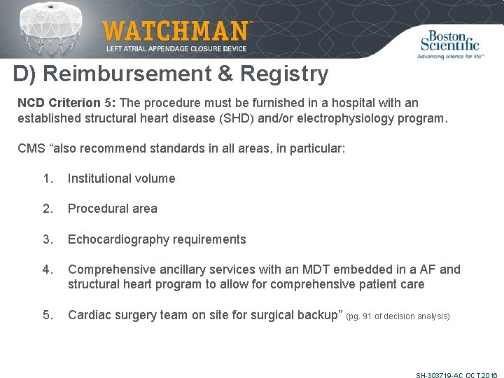 D) Reimbursement & Registry NCD Criterion 5: The procedure must be furnished in a
