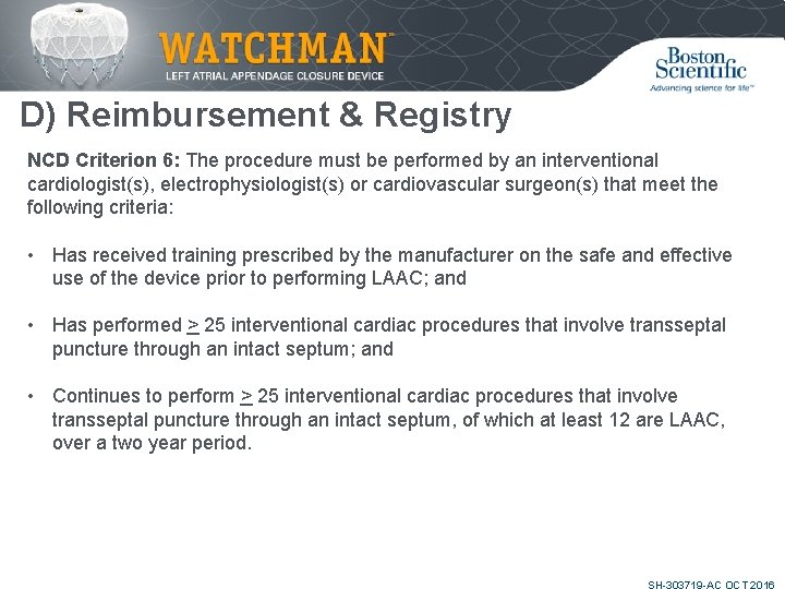 D) Reimbursement & Registry NCD Criterion 6: The procedure must be performed by an
