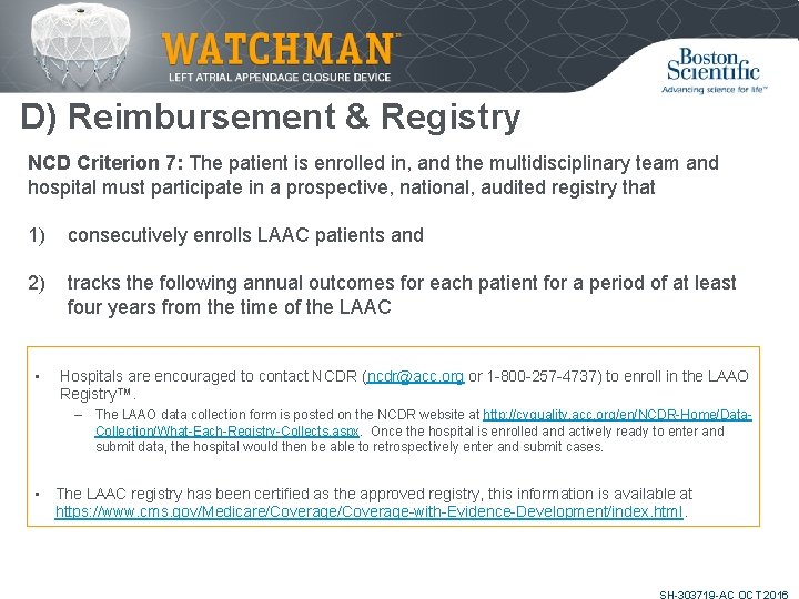 D) Reimbursement & Registry NCD Criterion 7: The patient is enrolled in, and the