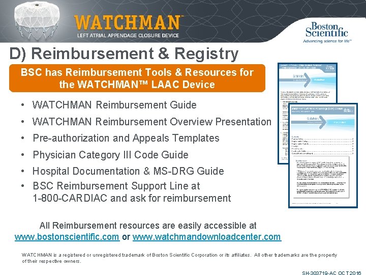 D) Reimbursement & Registry BSC has Reimbursement Tools & Resources for the WATCHMAN™ LAAC