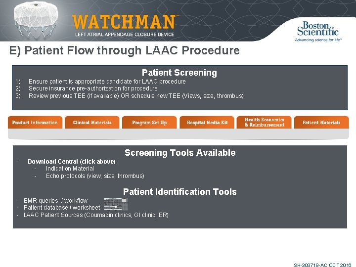 E) Patient Flow through LAAC Procedure Patient Screening 1) 2) 3) Ensure patient is