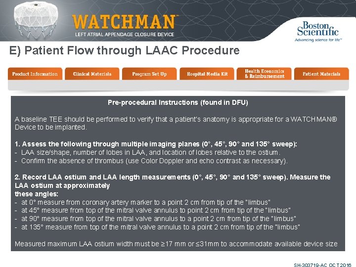 E) Patient Flow through LAAC Procedure Pre-procedural Instructions (found in DFU) A baseline TEE
