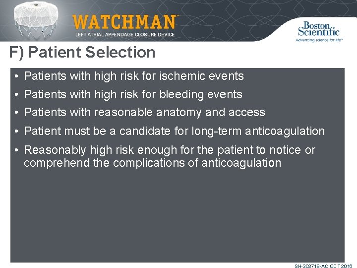F) Patient Selection • Patients with high risk for ischemic events • Patients with